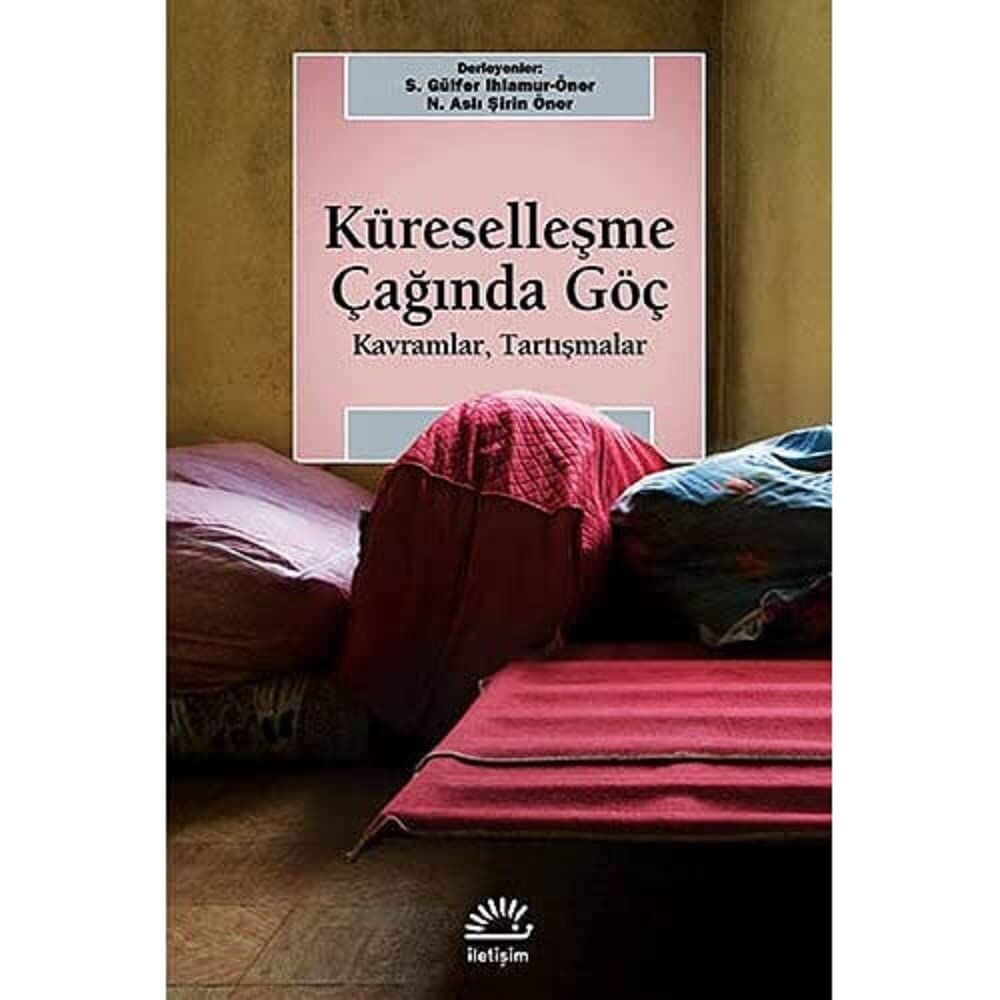 Küreselleşme Çağında Göç: Kavramlar, Tartışmalar