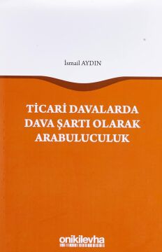 Ticari Davalarda Dava Şartı Olarak Arabuluculuk