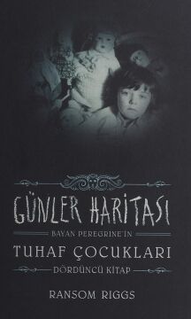 Günler Haritası - Bayan Peregrine'in Tuhaf Çocukları 4 (Ciltli)