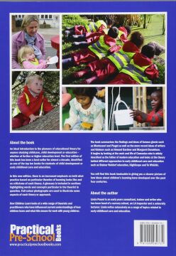 How Children Learn: Educational Theories and Approaches - from Comenius the Father of Modern Education to Giants Such as Piaget, Vygotsky and Malaguzzi