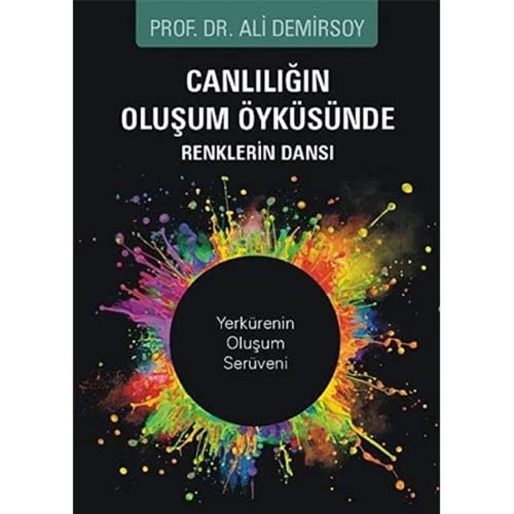 Canlılığın Oluşum Öyküsünde Renklerin Dansı: Yerkürenin Oluşum Serüveni