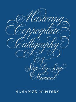 Mastering Copperplate Calligraphy: A Step-by-Step Manual