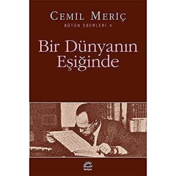 Bir Dünyanın Eşiğinde: Bütün Eserleri - 4