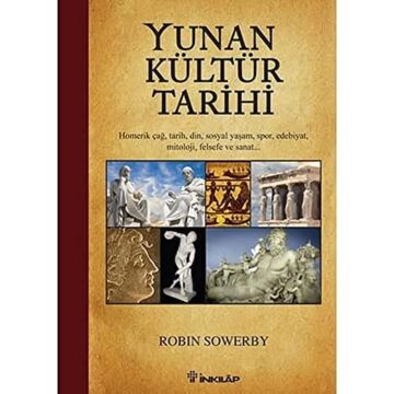 YUNAN KÜLTÜR TARİHİ: Homerik Çağ, Tarih, Din, Sosyal Yaşam, Spor, Edebiyat, Mitoloji, Felsefe ve Sanat