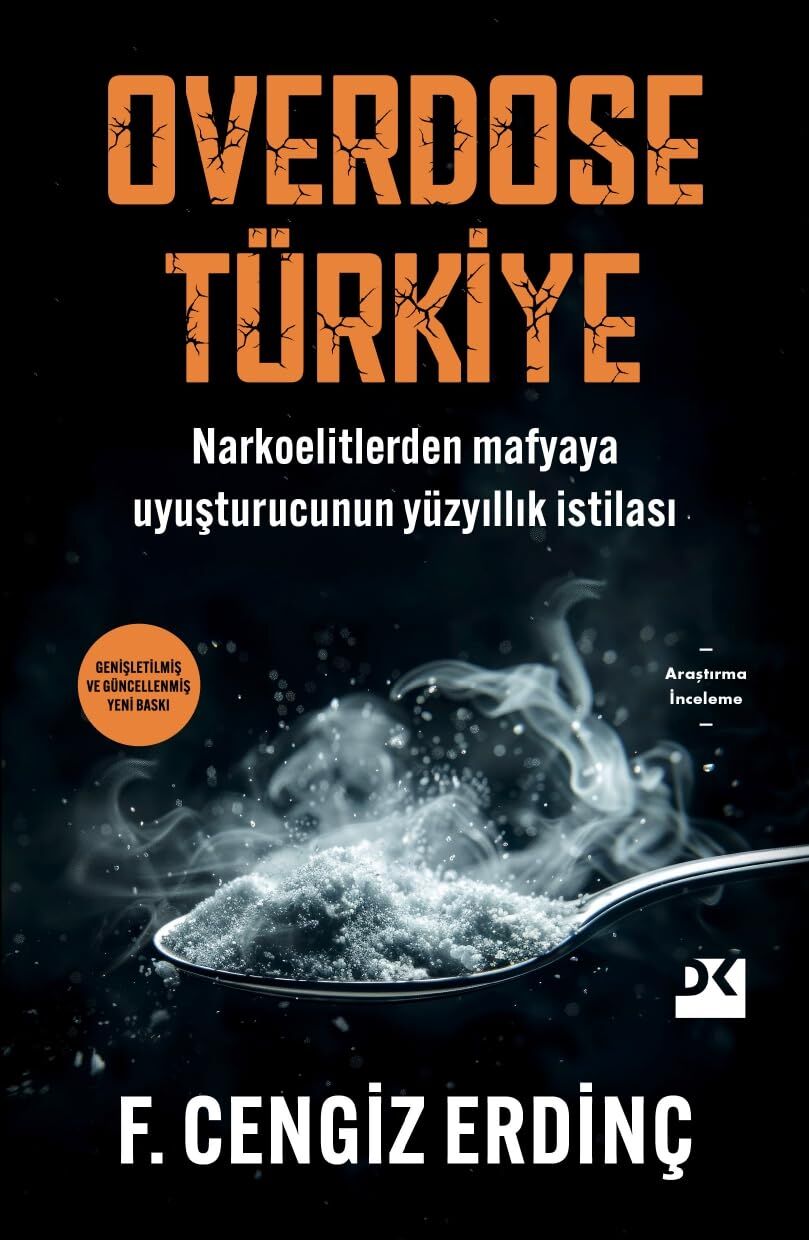 Overdose Türkiye: Narkoelitlerden Mafyaya Uyuşturucunun Yüzyıllık İstilası