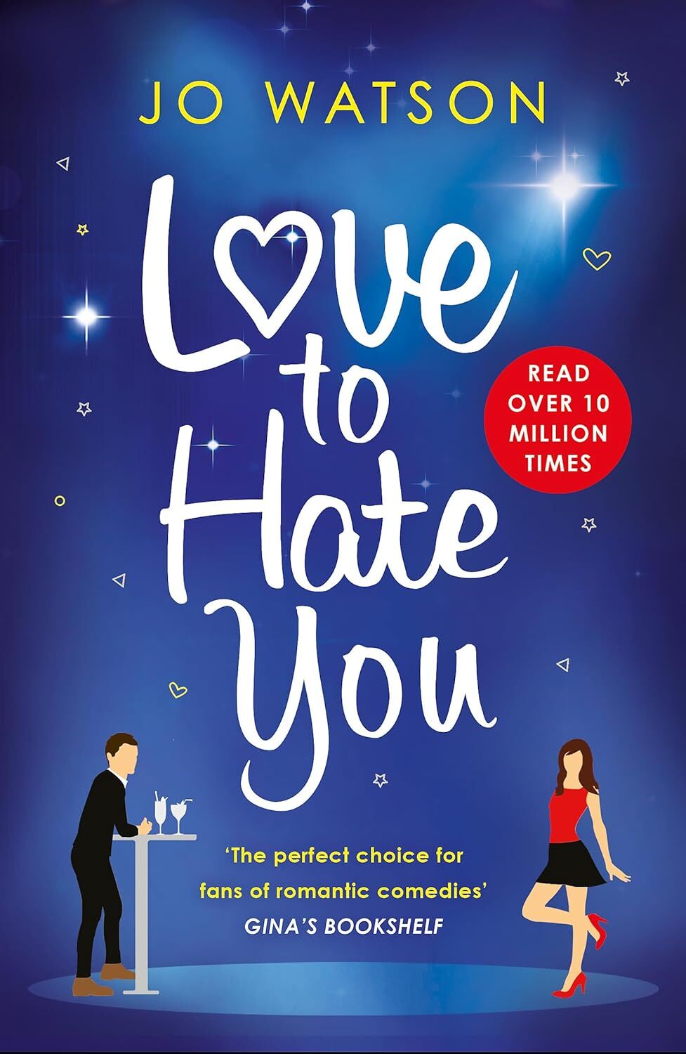 Love to Hate You: The laugh-out-loud romantic comedy hit: The laugh-out-loud romantic comedy mega-hit