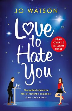 Love to Hate You: The laugh-out-loud romantic comedy hit: The laugh-out-loud romantic comedy mega-hit