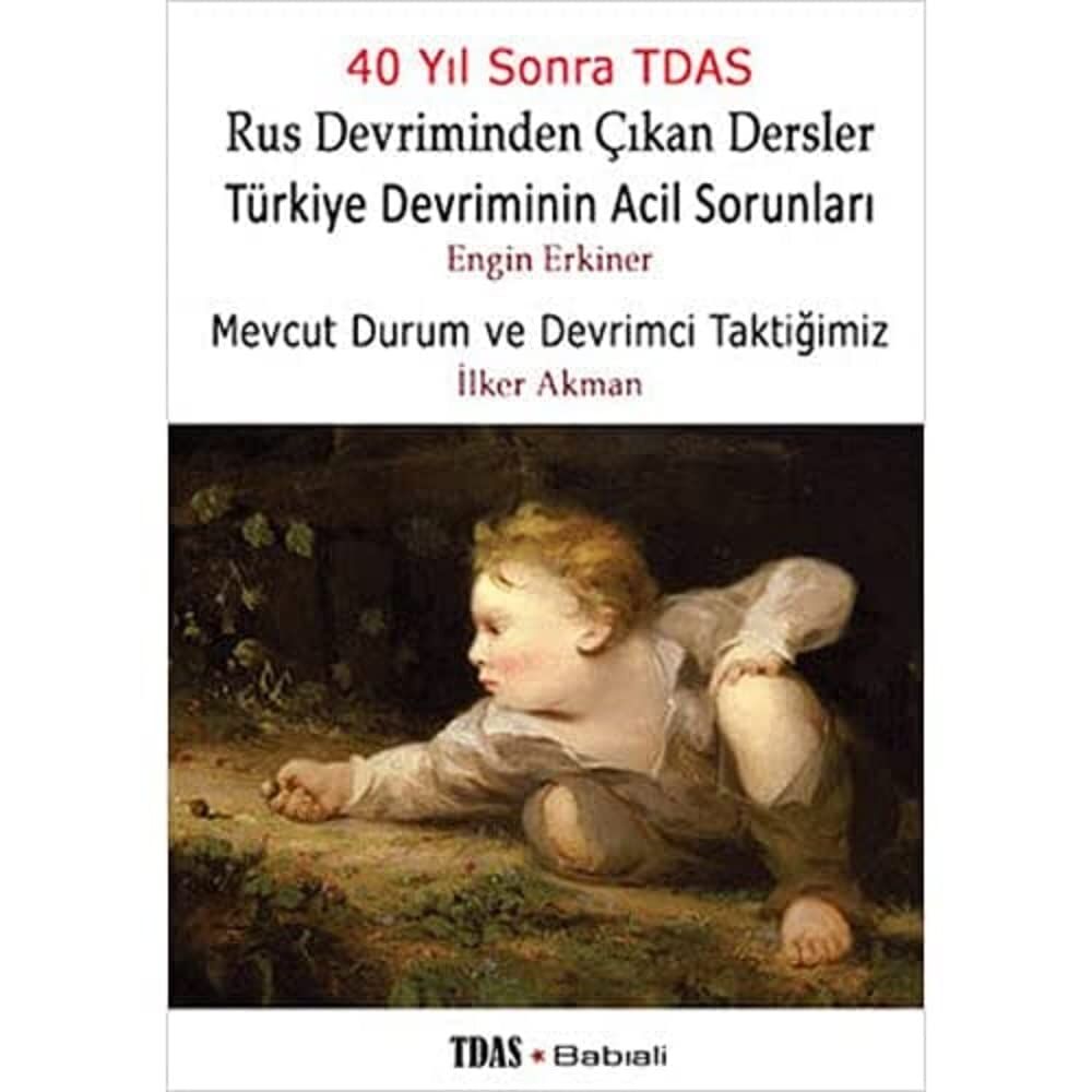 Rus Devriminden Çıkan Dersler / Türkiye Devriminin Acil Sorunları: Mevcut Durum ve Devrimci Taktiğimiz