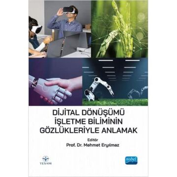 Dijital Dönüşümü İşletme Biliminin Gözlükleriyle Anlamak