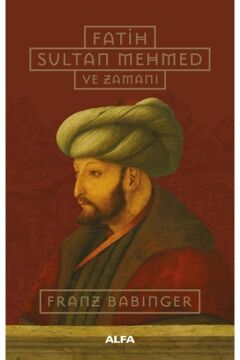 Fatih Sultan Mehmed ve Zamanı