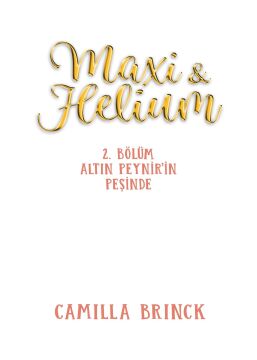 Maxi & Helium 2. Bölüm - Altın (Ciltli)