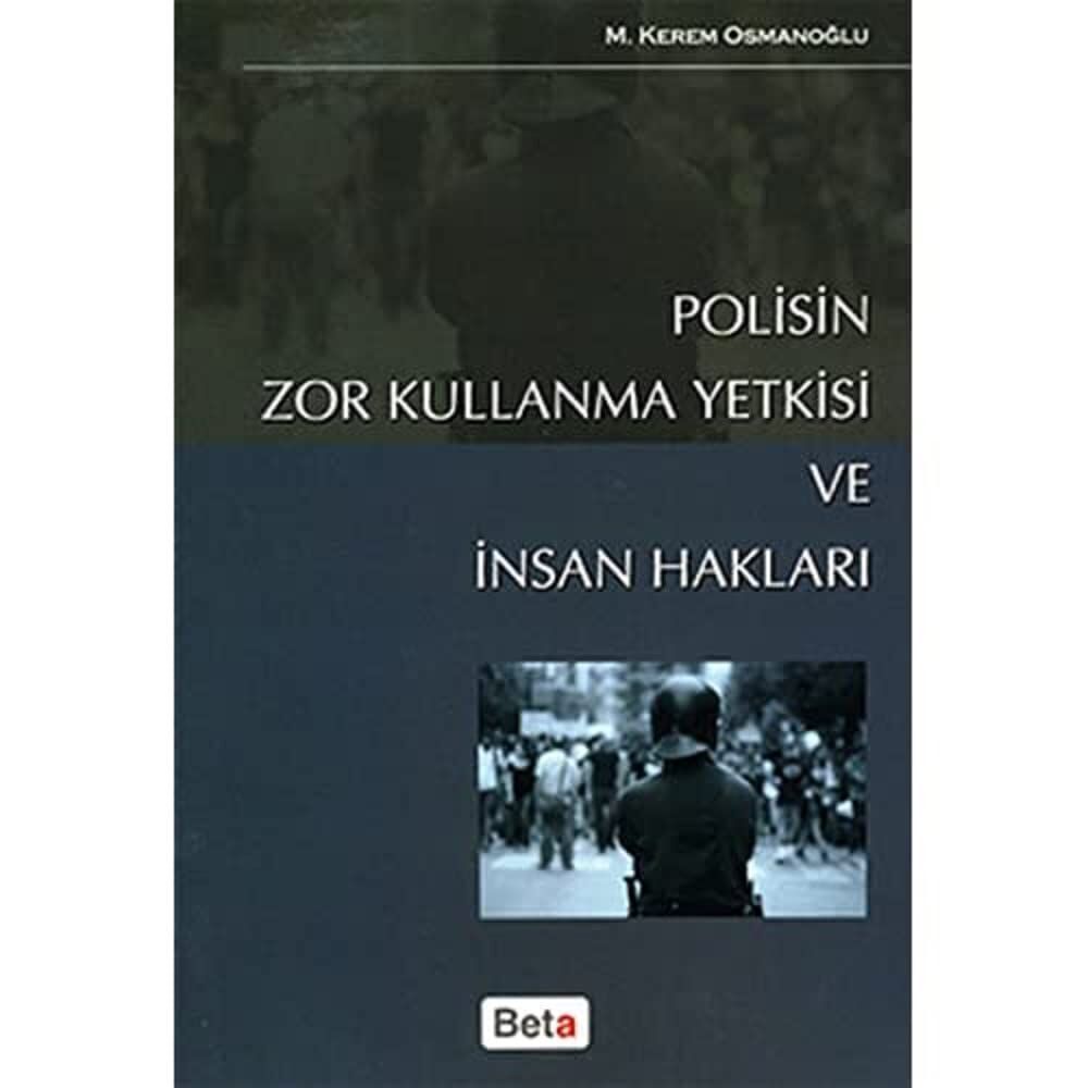 Polisin Zor Kullanma Yetkisi ve İnsan Hakları