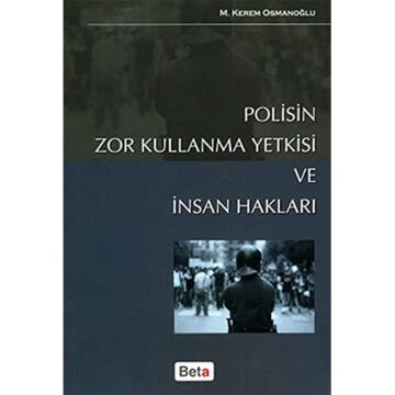 Polisin Zor Kullanma Yetkisi ve İnsan Hakları