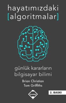 Hayatımızdaki Algoritmalar: Günlük Kararların Bilgisayar Bilimi