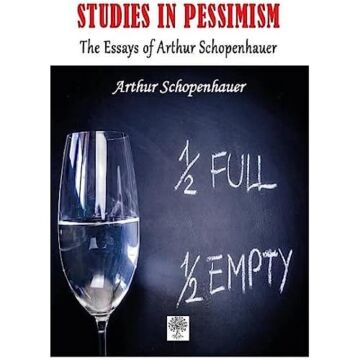 Studies in Pessimism: The Essays of Arthur Schopenhauer (Kapak değişebilir)