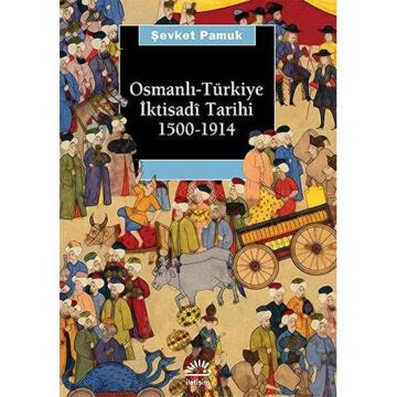 Osmanlı-Türkiye İktisadi Tarihi 1500 - 1914