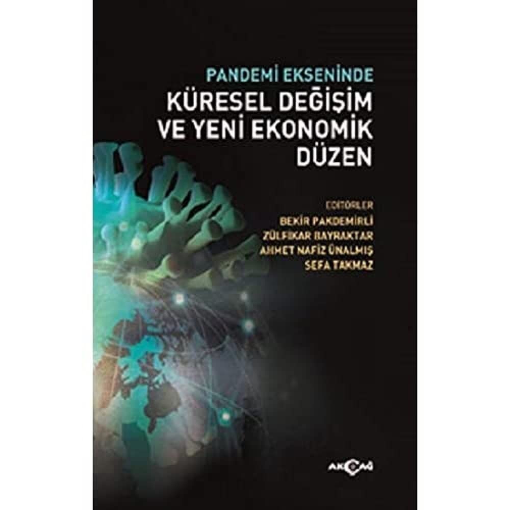 Pandemi Ekseninde Küresel Değişim ve Yeni Ekonomik Düzen