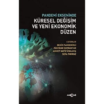 Pandemi Ekseninde Küresel Değişim ve Yeni Ekonomik Düzen