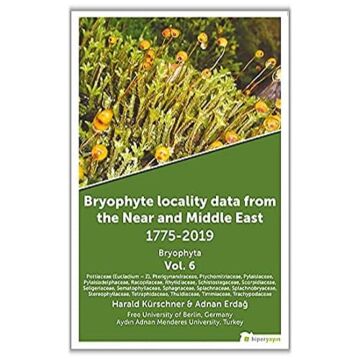 Bryophyte Locality Data From The Near and Middle East 1775-2019 Bryophyta Vol. 6