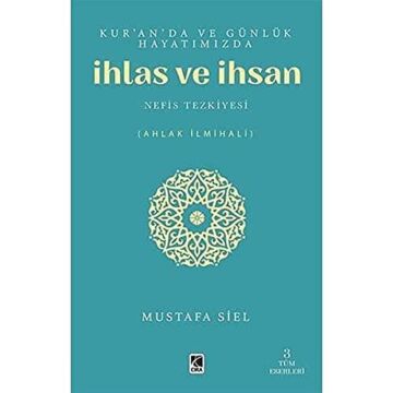 Kur'an'da ve Günlük Hayatımızda İhlas ve İhsan: Nefis Tezkiyesi