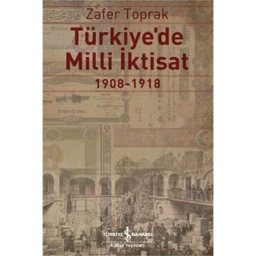 Türkiye’de Milli İktisat: 1908 – 1918