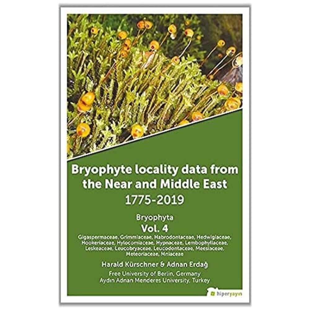Bryophyte Locality Data From The Near and Middle East 1775-2019 Bryophyta Vol. 4