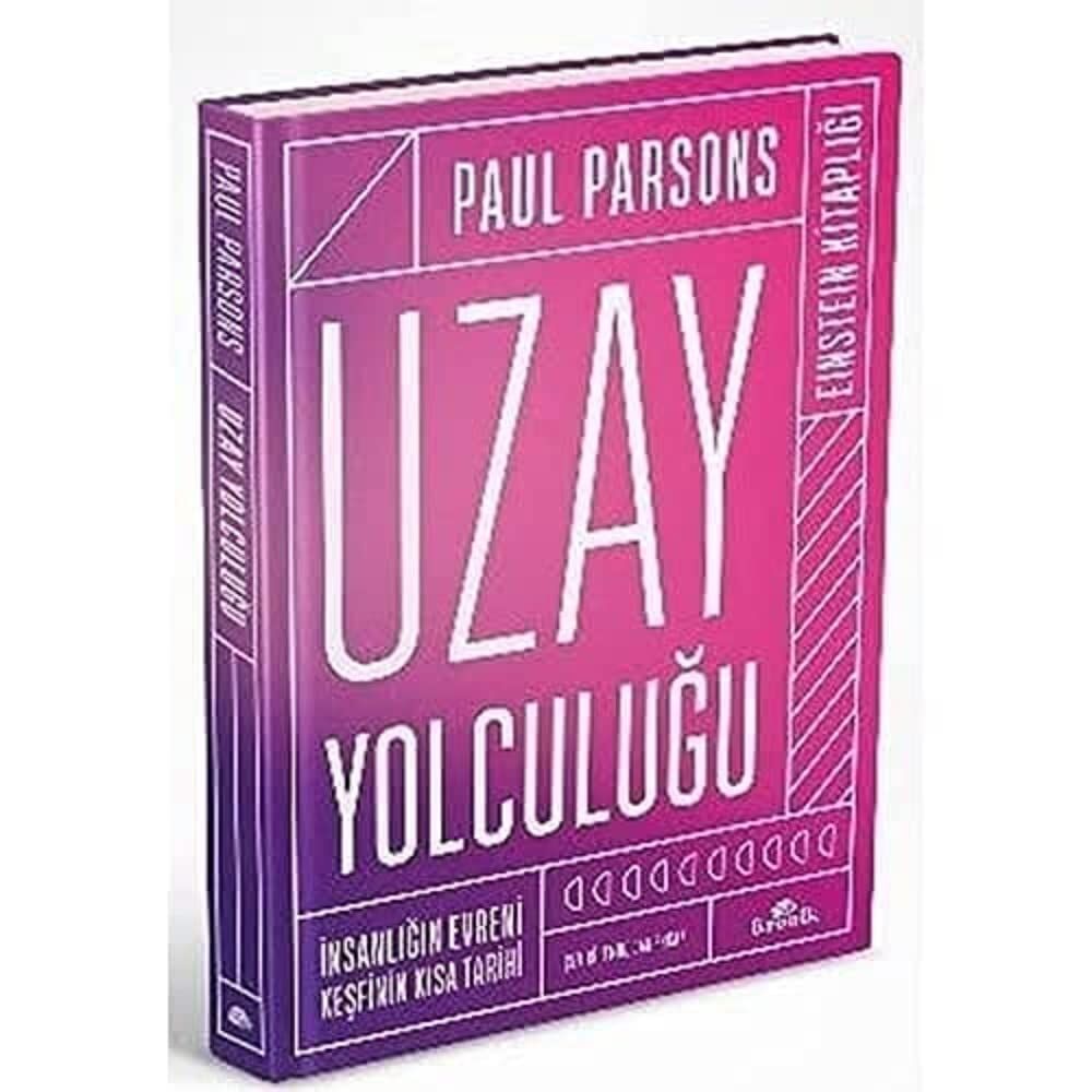 Uzay Yolculuğu (Ciltli): İnsanlığın Evreni Keşfinin Kısa Tarihi