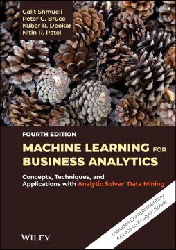 Machine Learning for Business Analytics: Concepts, Techniques, and Applications with Analytic Solver Data Mining