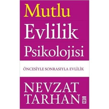 Mutlu Evlilik Psikolojisi: Öncesiyle Sonrasıyla Evlilik