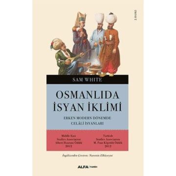 Osmanlı'da İsyan İklimi: Erken Modern Dönemde Celali İsyanları