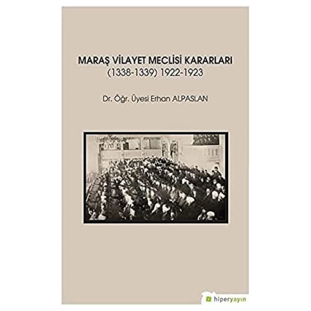 Maraş Vilayet Meclisi Kararları: (1338-1339) 1922-1923