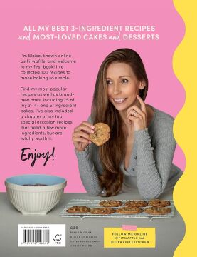 Fitwaffle’s Baking It Easy: All my best 3-ingredient recipes and most-loved cakes and desserts. THE SUNDAY TIMES BESTSELLER