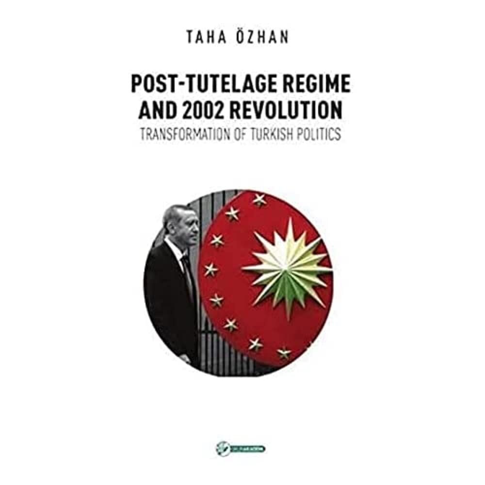 Post-Tutelage Regıme And 2002 Revolutıon: Transformation of Turkish Politics