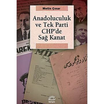 Anadoluculuk ve Tek Parti CHP’de Sağ Kanat