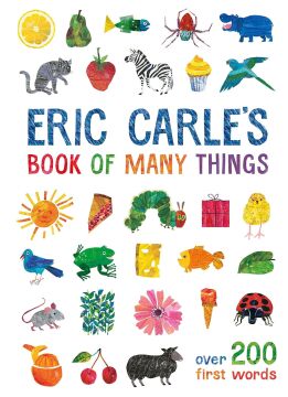 Eric Carle's Book of Many Things: Over 200 First Words