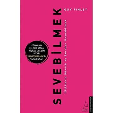 Sevebilmek - İlişkilerin Büyüsü ve Beraber Uyanabilmek: Dünyanın En Çok Satan Kişisel Gelişim Kitabı Vazgeçebilmek'in Yazarından