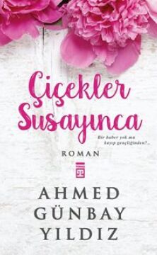 Çiçekler Susayınca: Bir Haber Yok mu Kayıp Gençliğinden?