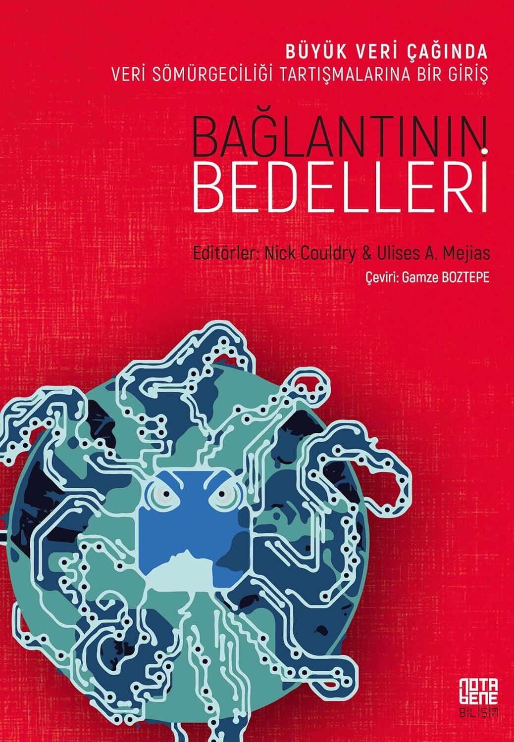 Bağlantının Bedelleri: Büyük Veri Çağında Veri Sömürgeciliği Tartışmalarına Bir Giriş