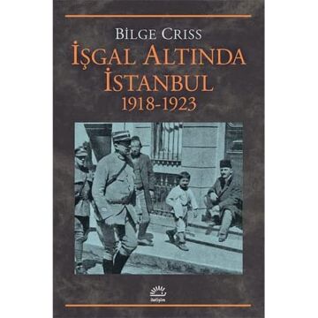İşgal Altında İstanbul: 1918-1923