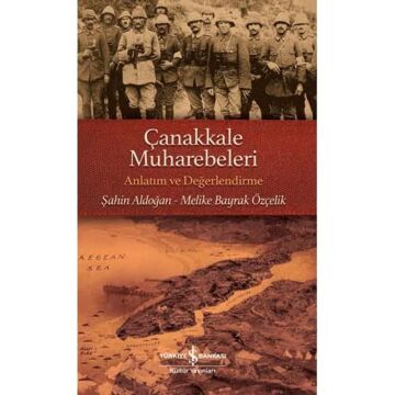 Çanakkale Muharebeleri: Anlatım ve Değerlendirme