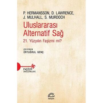 Uluslararası Alternatif Sağ: 21.Yüzyılın Faşizmi Mi?
