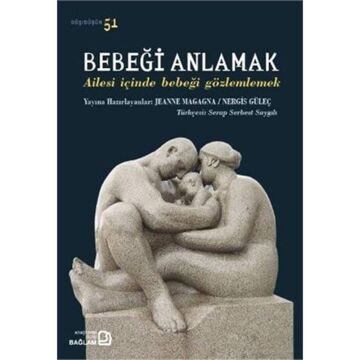 Bebeği Anlamak - Ailesi İçinde Bebeği Gözlemlemek