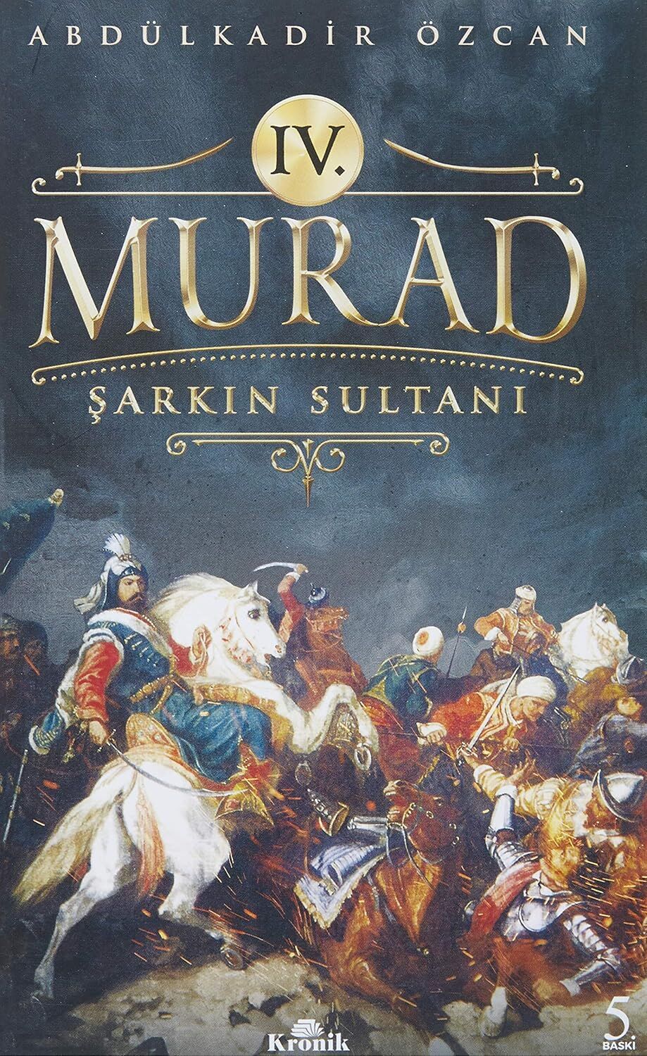 IV. Murad: Şarkın Sultanı