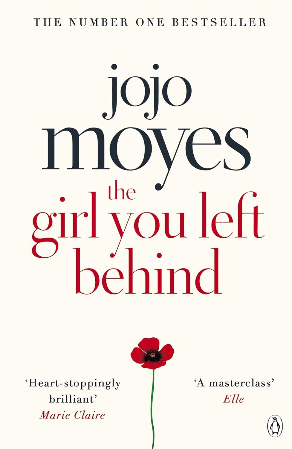 The Girl You Left Behind: The number one bestselling romance from the author of Me Before You: The No 1 bestselling love story from Jojo Moyes