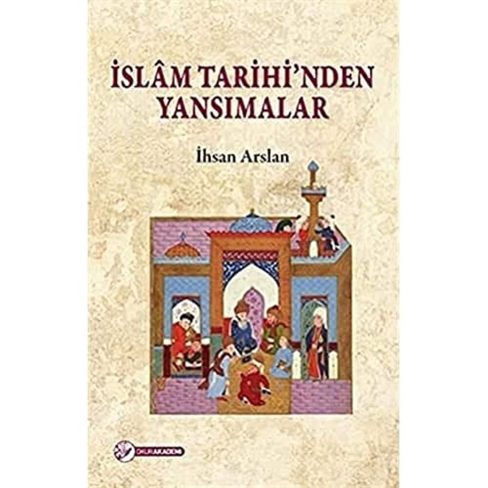 İslam Tarihinden Yansımalar