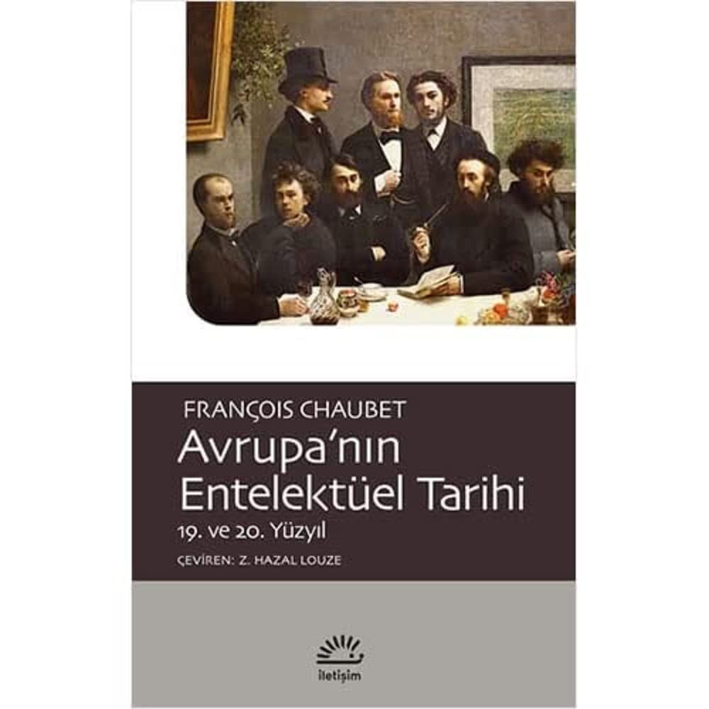 Avrupa’nın Entelektüel Tarihi: 19. ve 20. Yüzyıl