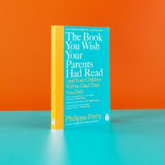 The Book You Wish Your Parents Had Read (and Your Children Will Be Glad That You Did): THE #1 SUNDAY TIMES BESTSELLER