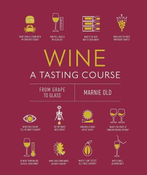 Wine A Tasting Course: From grape to glass
