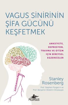 Vagus Sinirinin Şifa Gücünü Keşfetmek: Anksiyete, Depresyon, Travma ve Otizm İçin Bireysel Egzersizler: 1