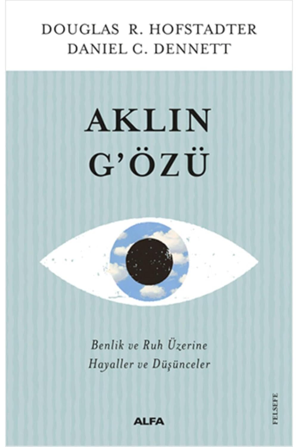 Aklın G'özü: Benlik ve Ruh Üzerine Hayaller ve Düşünceler